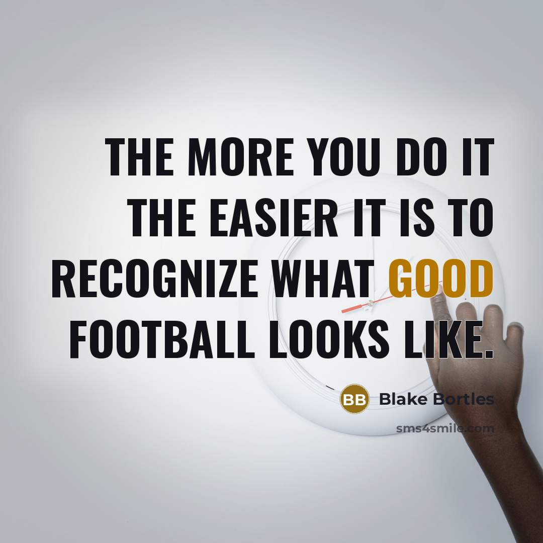“The more you do it the easier it is to…” quote by Blake Bortles
