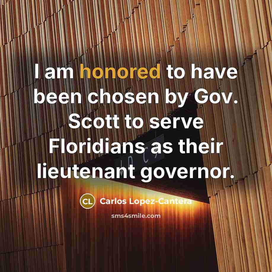 “I am honored to have been chosen by Gov. Scott…” quote by Carlos Lopez-Cantera