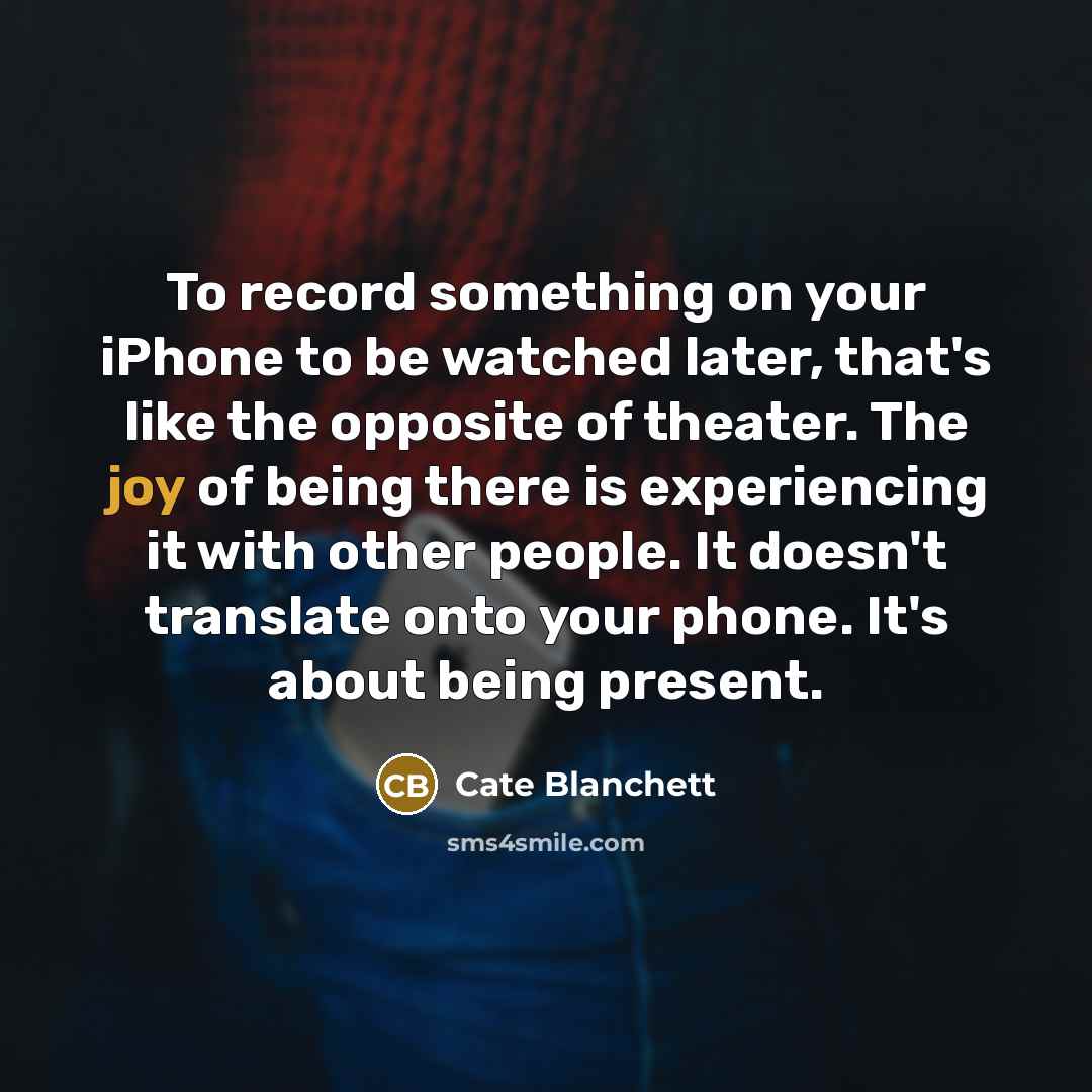 “To record something on your iPhone to be watched later,…” quote by Cate Blanchett