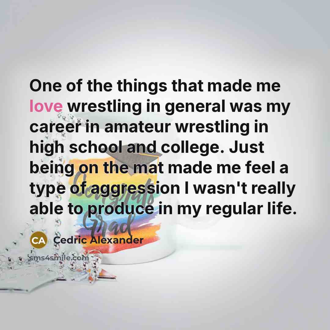 “One of the things that made me love wrestling in…” quote by Cedric Alexander