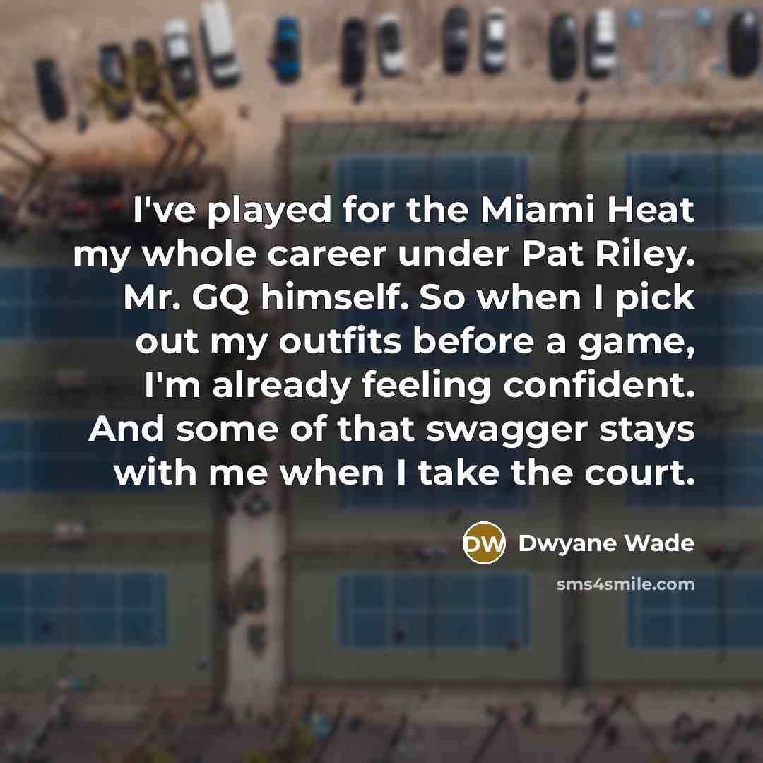 “I've played for the Miami Heat my whole career under…” quote by Dwyane Wade