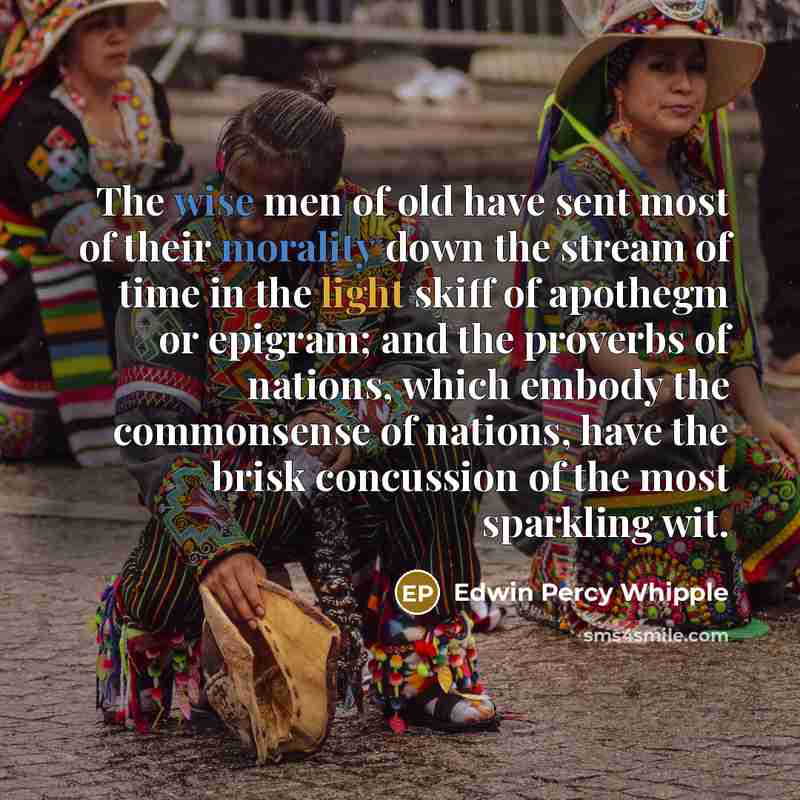 “The wise men of old have sent most of their…” quote by Edwin Percy Whipple