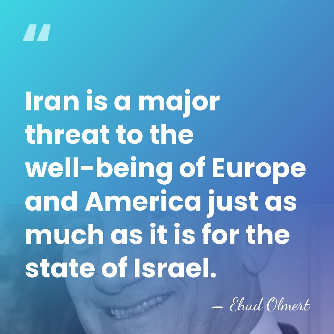 Iran is a major threat to the well-being of Europe and America&hellip; - Ehud Olmert