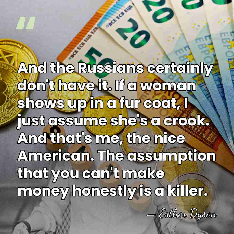 And the Russians certainly don't have it. If a woman shows up&hellip; - Esther Dyson