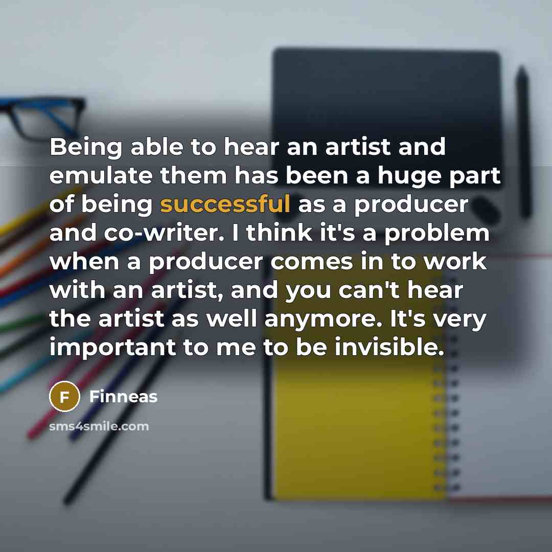 “Being able to hear an artist and emulate them has…” quote by Finneas