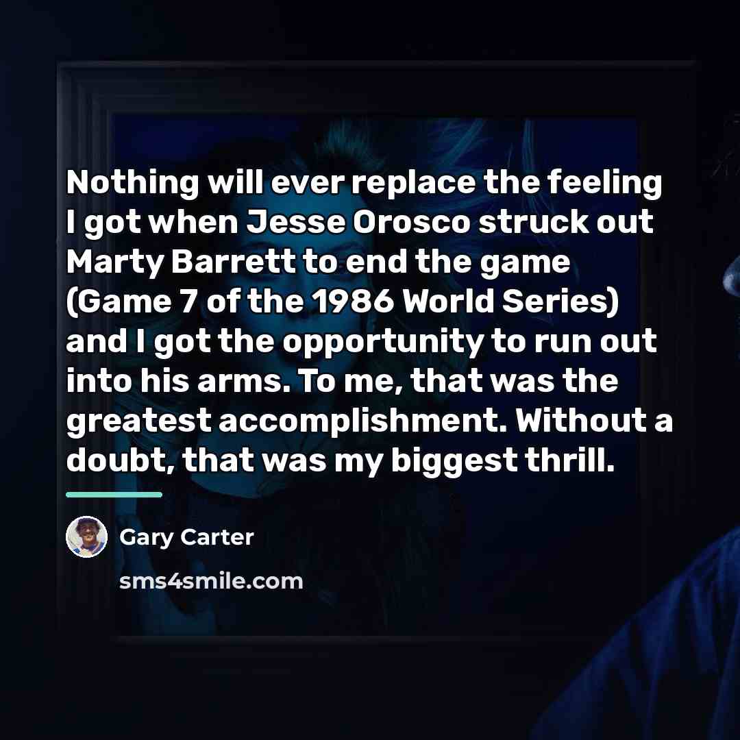 “Nothing will ever replace the feeling I got when Jesse…” quote by Gary Carter