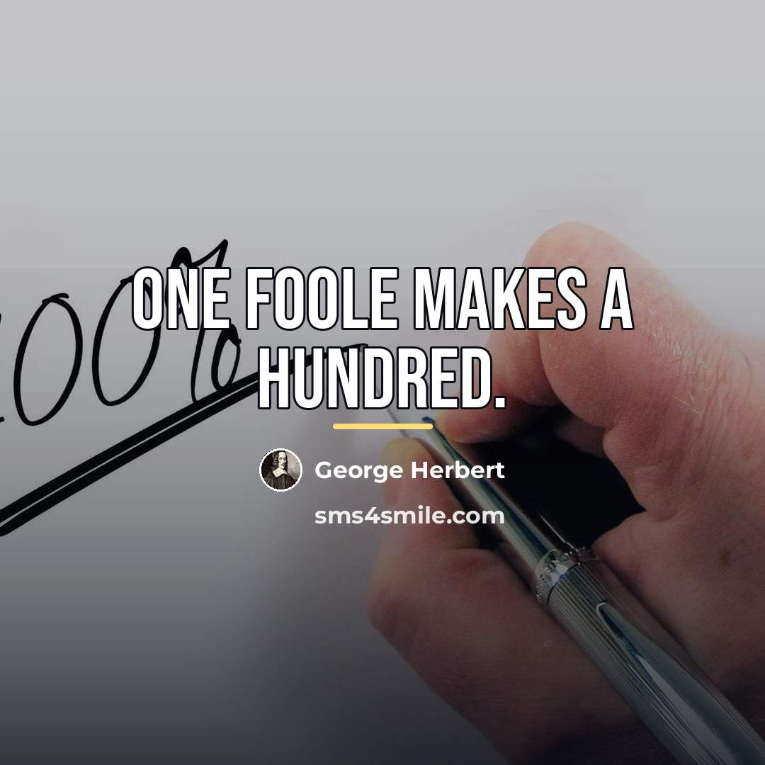 “One foole makes a hundred.…” quote by George Herbert