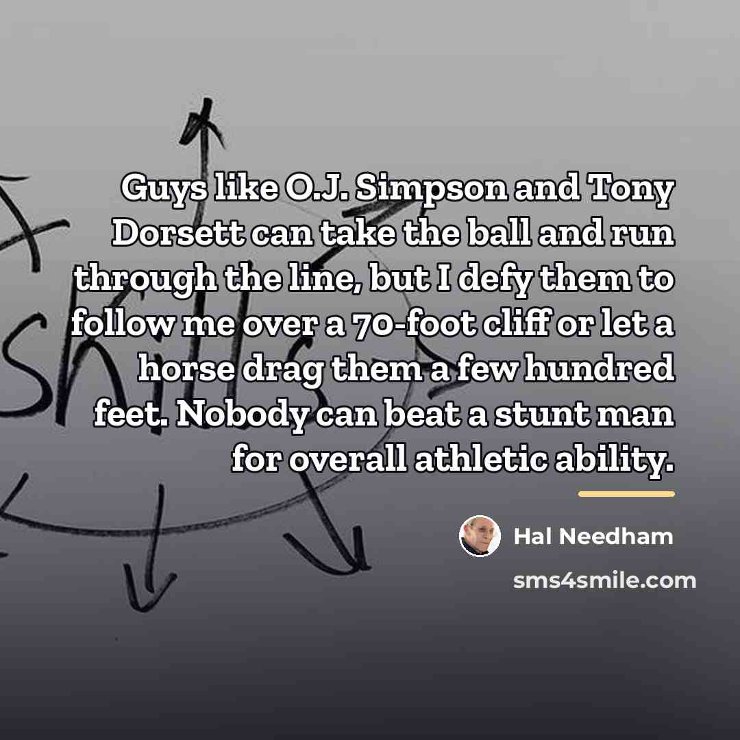“Guys like O.J. Simpson and Tony Dorsett can take the…” quote by Hal Needham