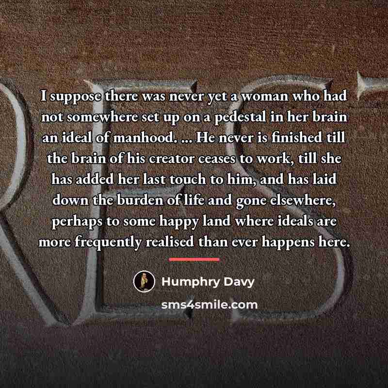 “I suppose there was never yet a woman who had…” quote by Humphry Davy