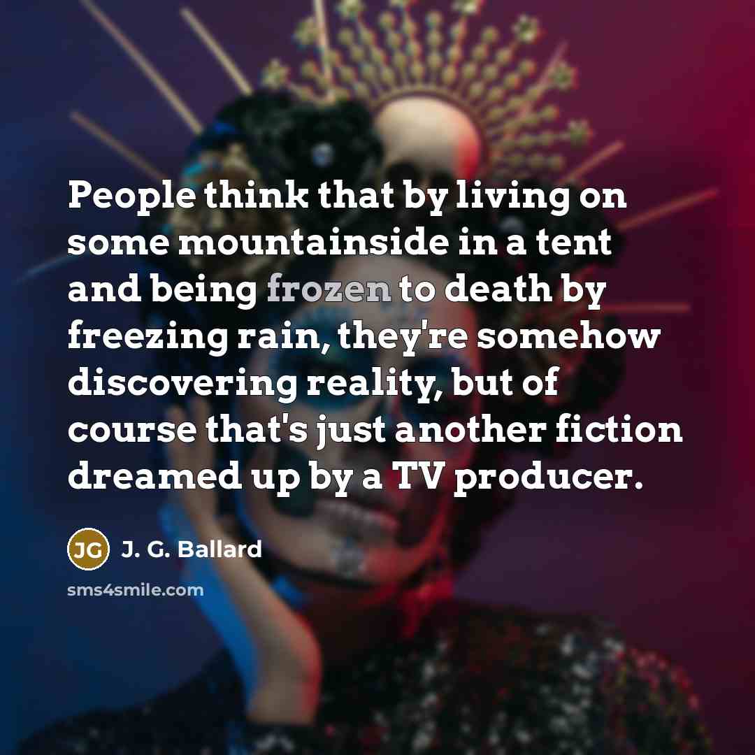 “People think that by living on some mountainside in a…” quote by J. G. Ballard
