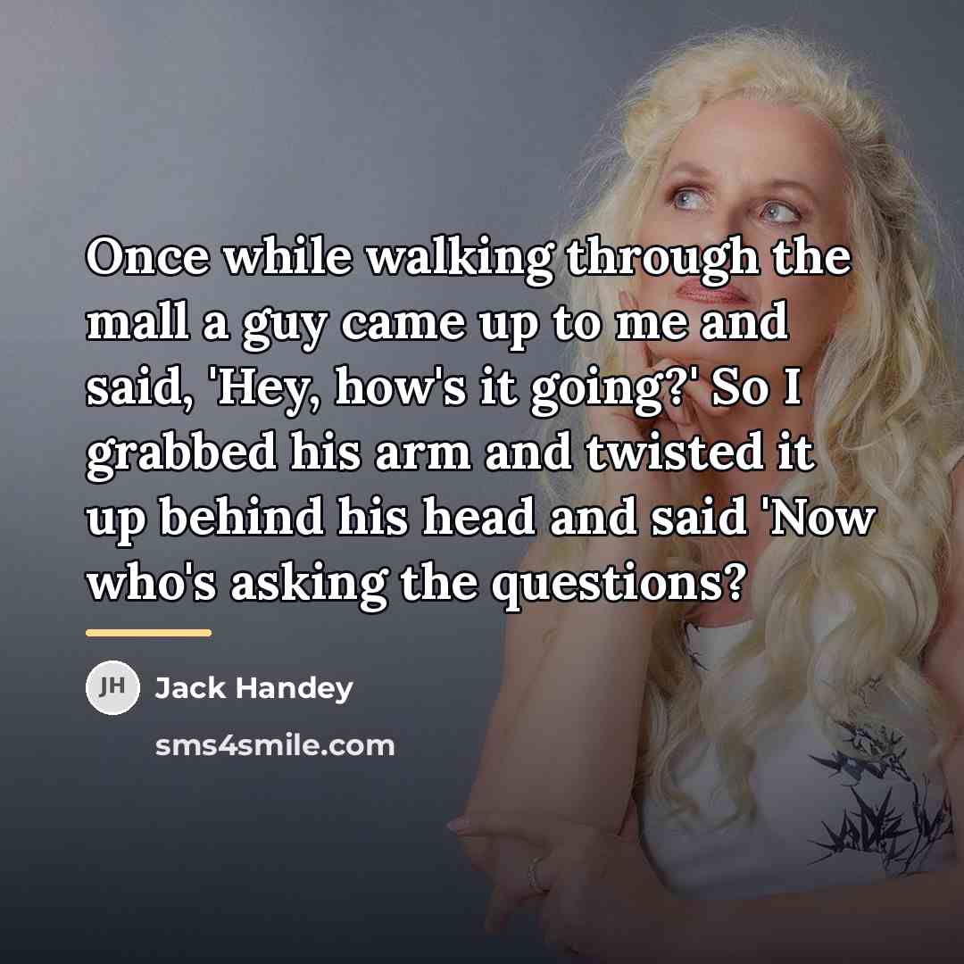 “Once while walking through the mall a guy came up…” quote by Jack Handey