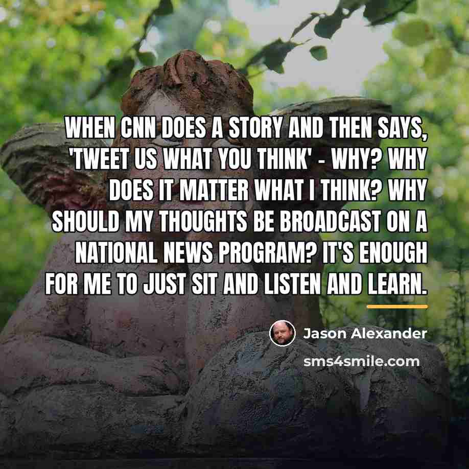 “When CNN does a story and then says, 'Tweet us…” quote by Jason Alexander