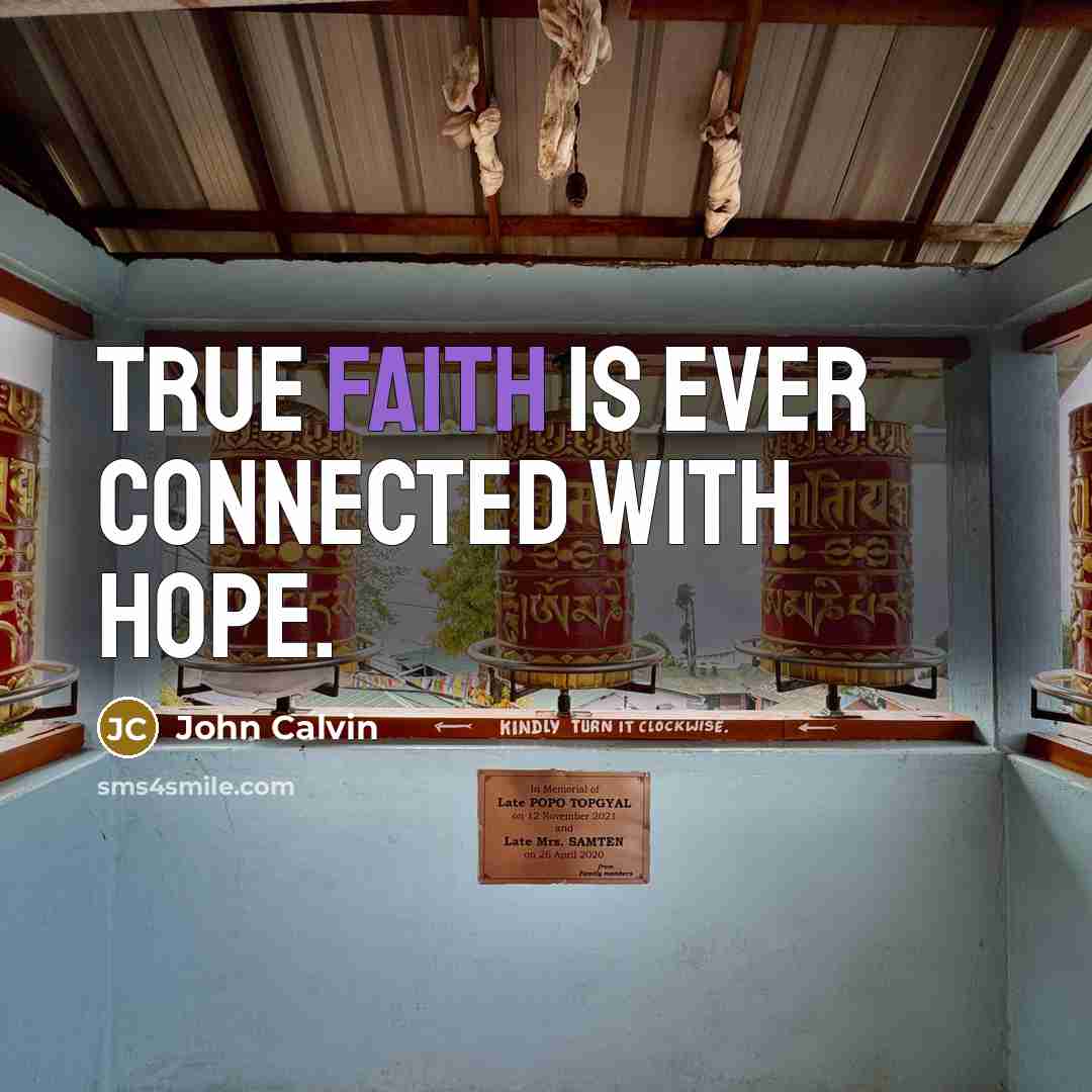 “True faith is ever connected with hope.…” quote by John Calvin