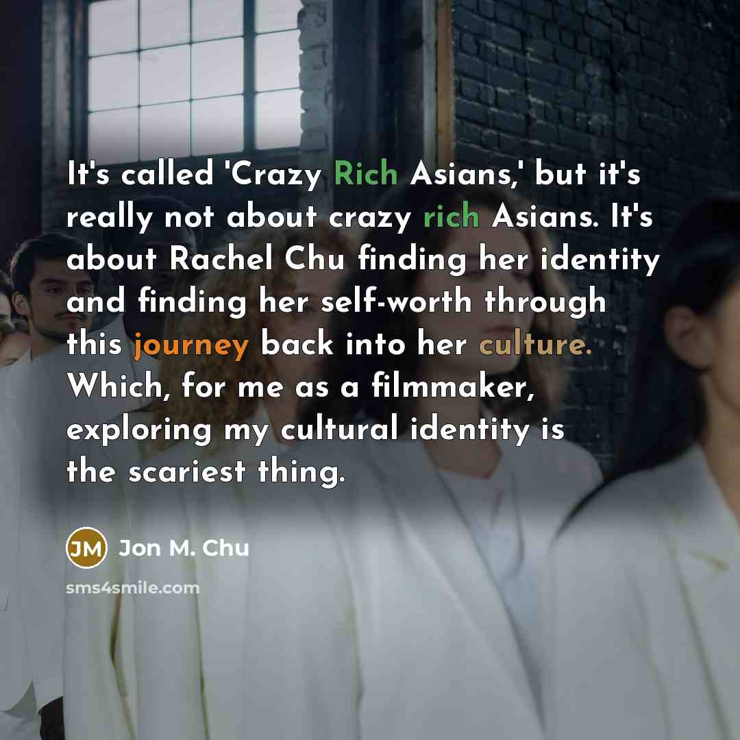 “It's called 'Crazy Rich Asians,' but it's really not about…” quote by Jon M. Chu
