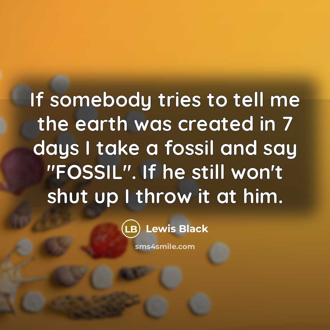 “If somebody tries to tell me the earth was created…” quote by Lewis Black