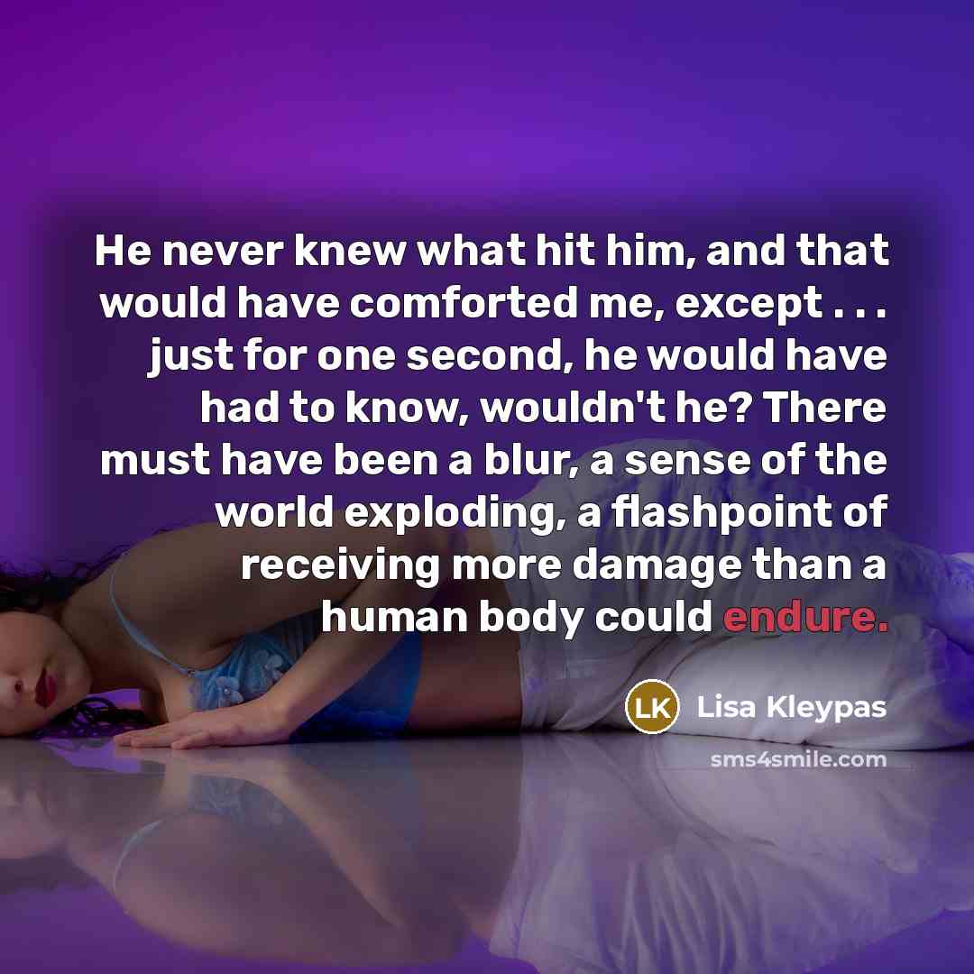 “He never knew what hit him, and that would have…” quote by Lisa Kleypas