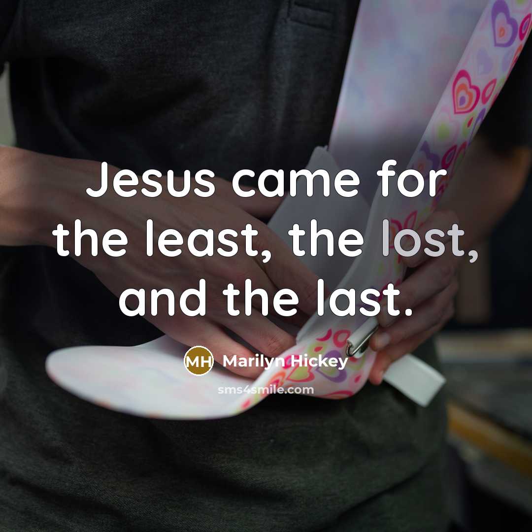 “Jesus came for the least, the lost, and the last.…” quote by Marilyn Hickey