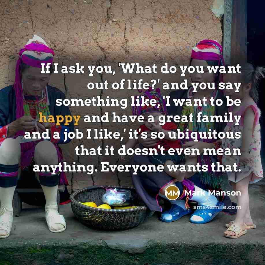 “If I ask you, 'What do you want out of…” quote by Mark Manson