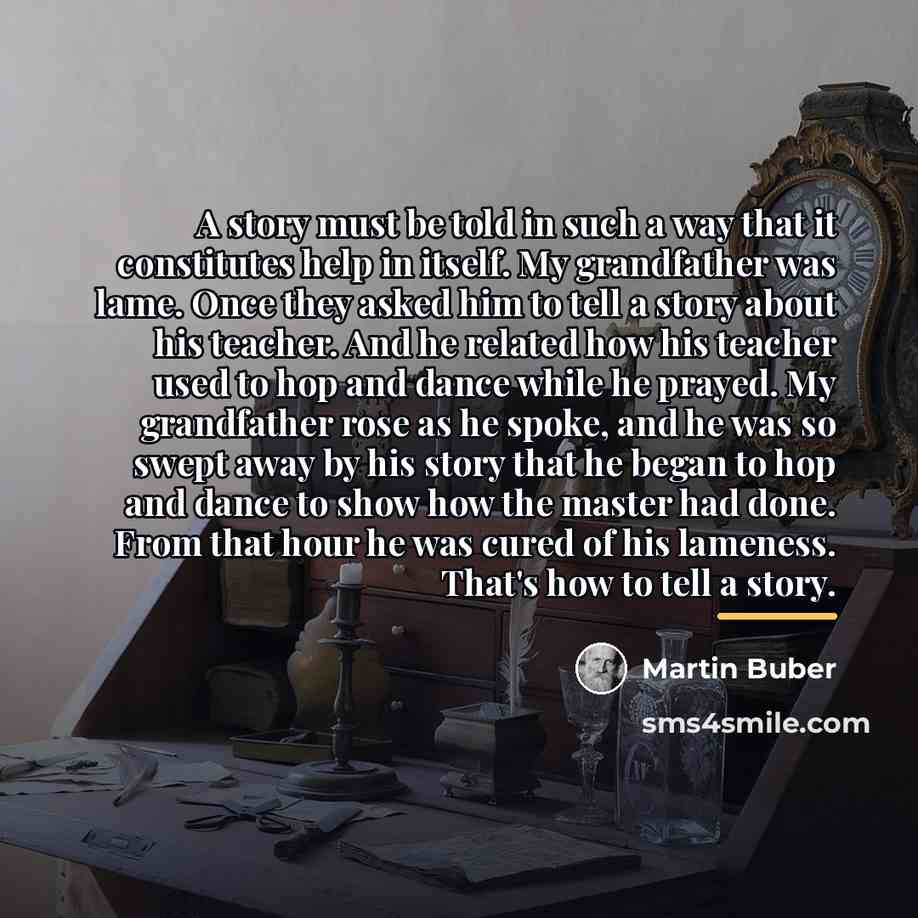 “A story must be told in such a way that…” quote by Martin Buber