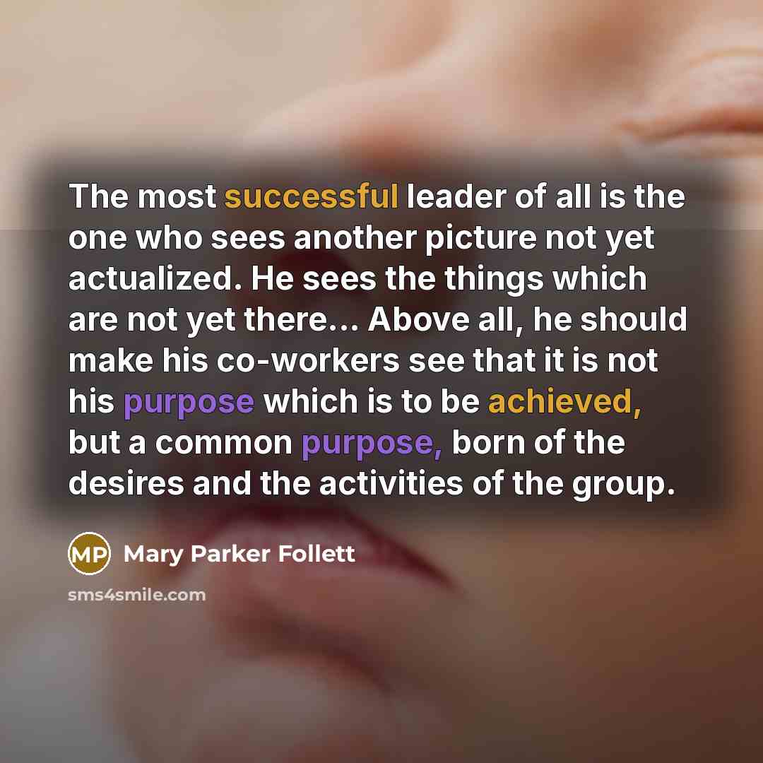 “The most successful leader of all is the one who…” quote by Mary Parker Follett
