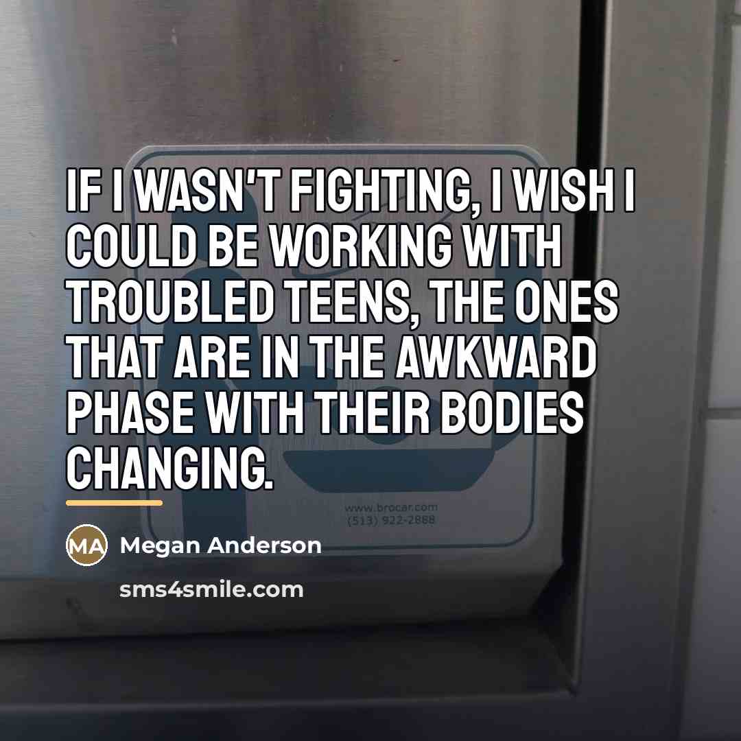 “If I wasn't fighting, I wish I could be working…” quote by Megan Anderson