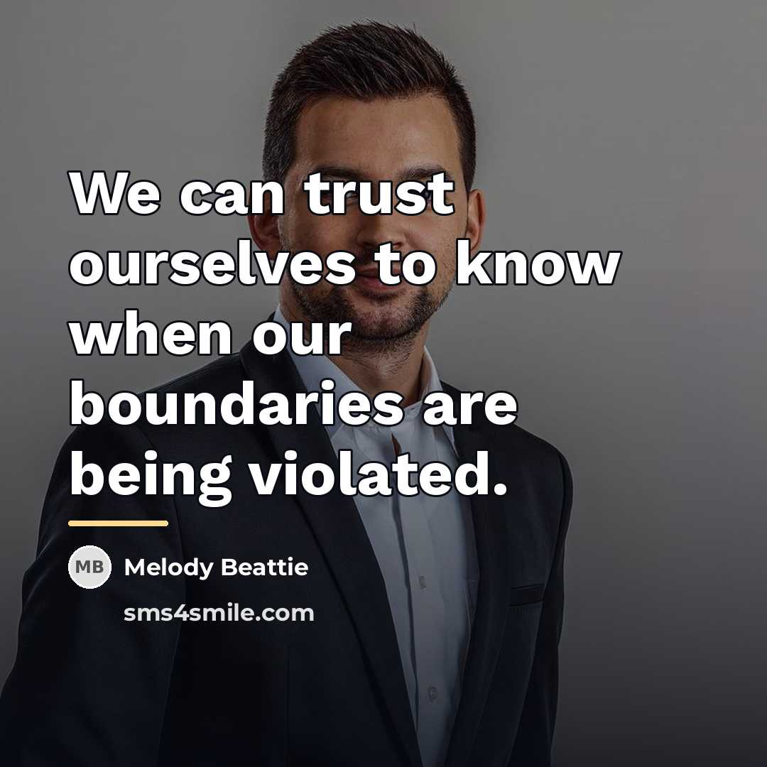 “We can trust ourselves to know when our boundaries are…” quote by Melody Beattie