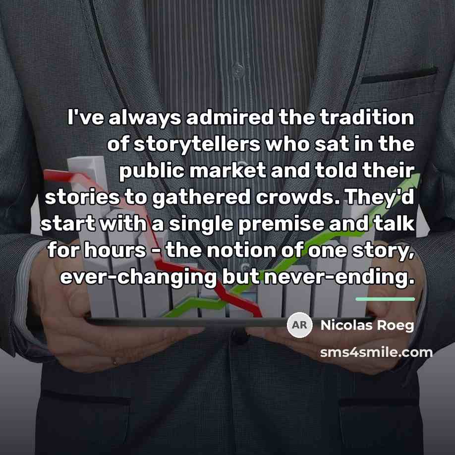 “I've always admired the tradition of storytellers who sat in…” quote by Nicolas Roeg