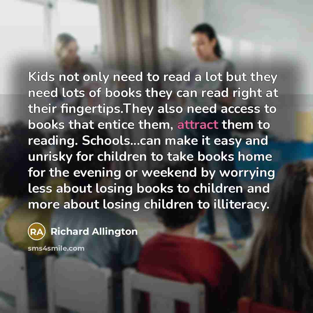 “Kids not only need to read a lot but they…” quote by Richard Allington