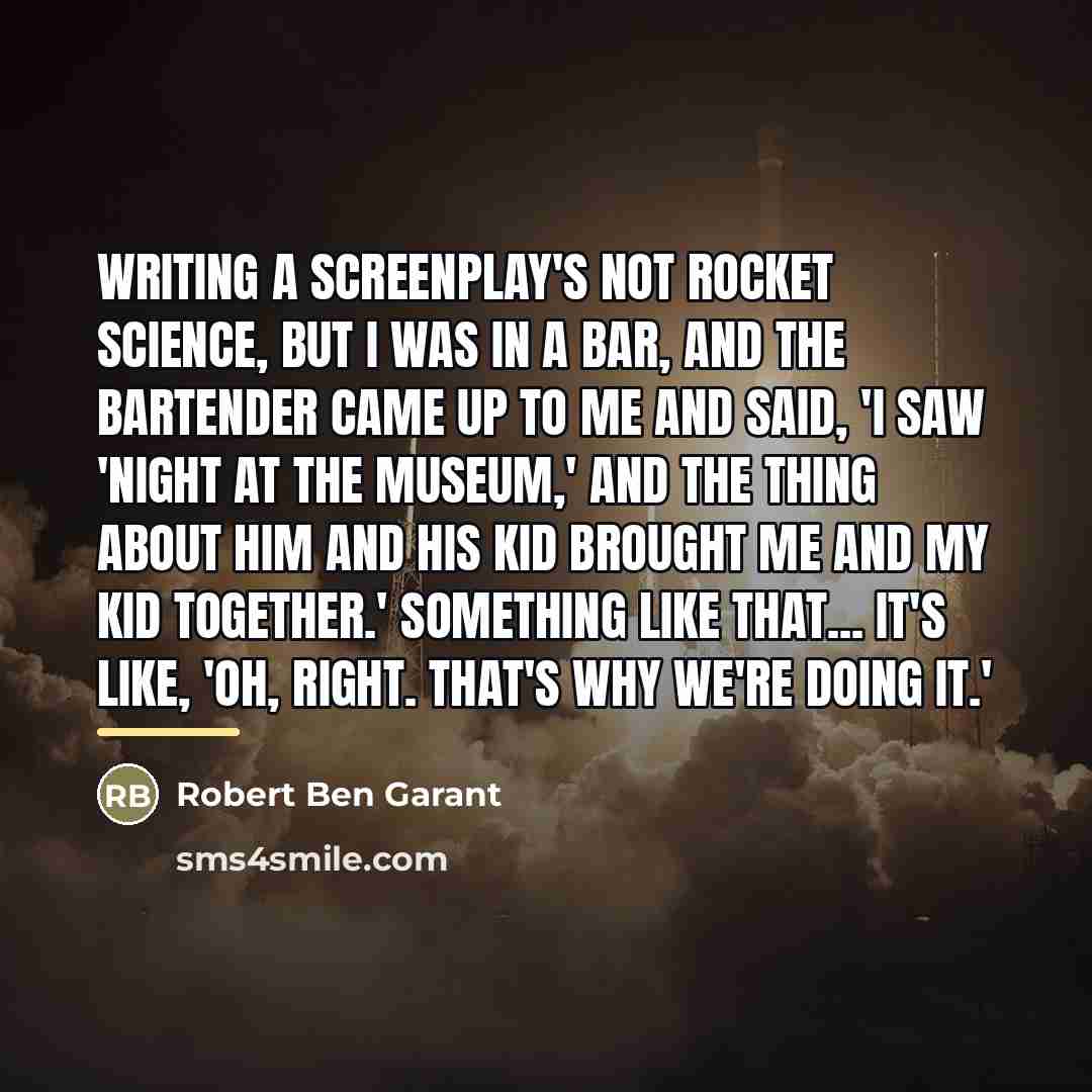 “Writing a screenplay's not rocket science, but I was in…” quote by Robert Ben Garant