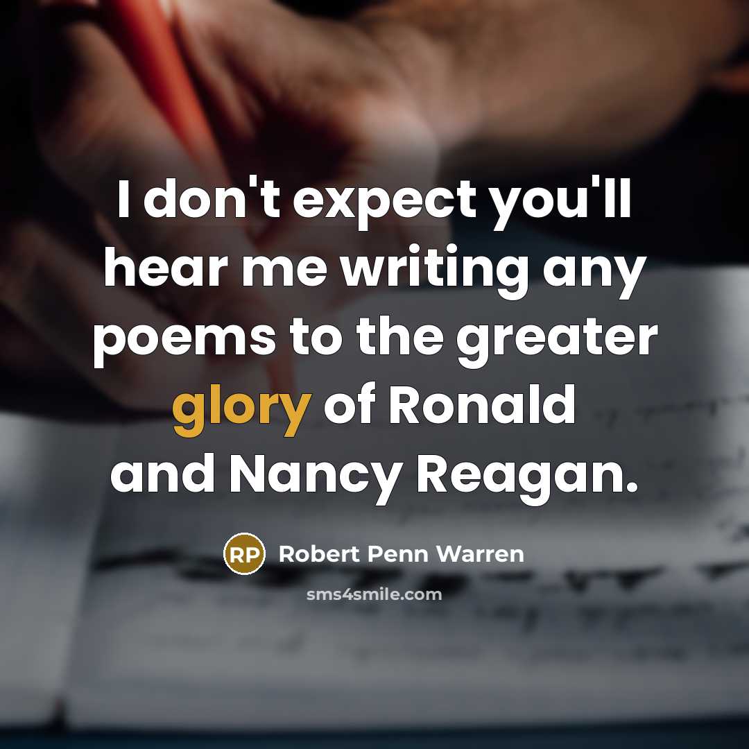 “I don't expect you'll hear me writing any poems to…” quote by Robert Penn Warren