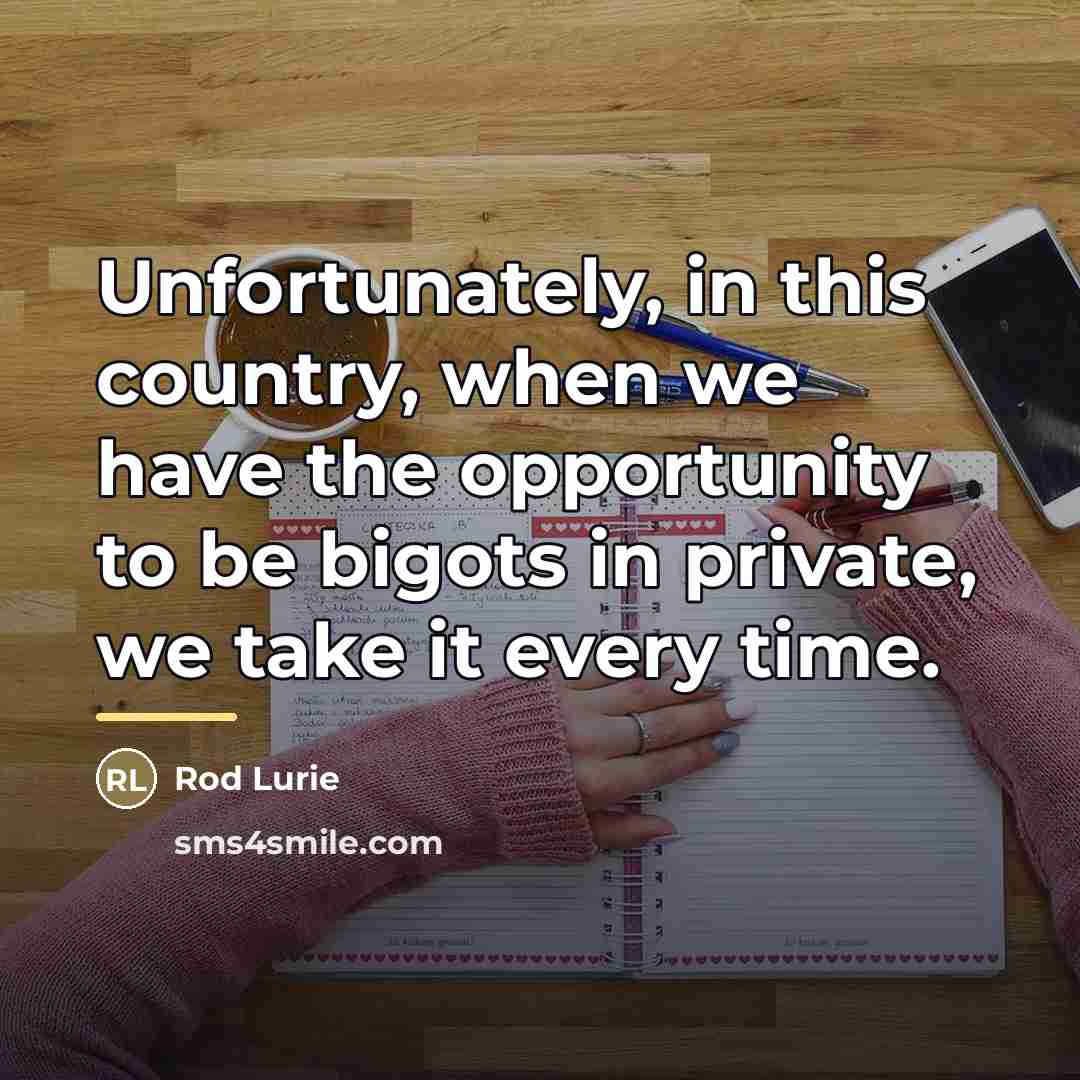 “Unfortunately, in this country, when we have the opportunity to…” quote by Rod Lurie