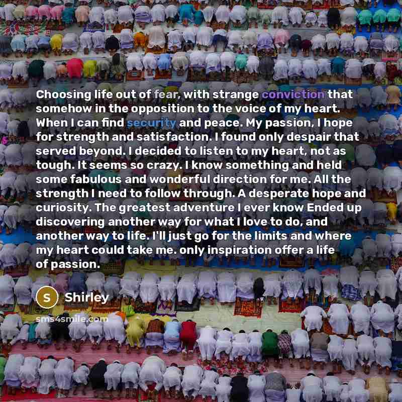 “Choosing life out of fear, with strange conviction that somehow…” quote by Shirley