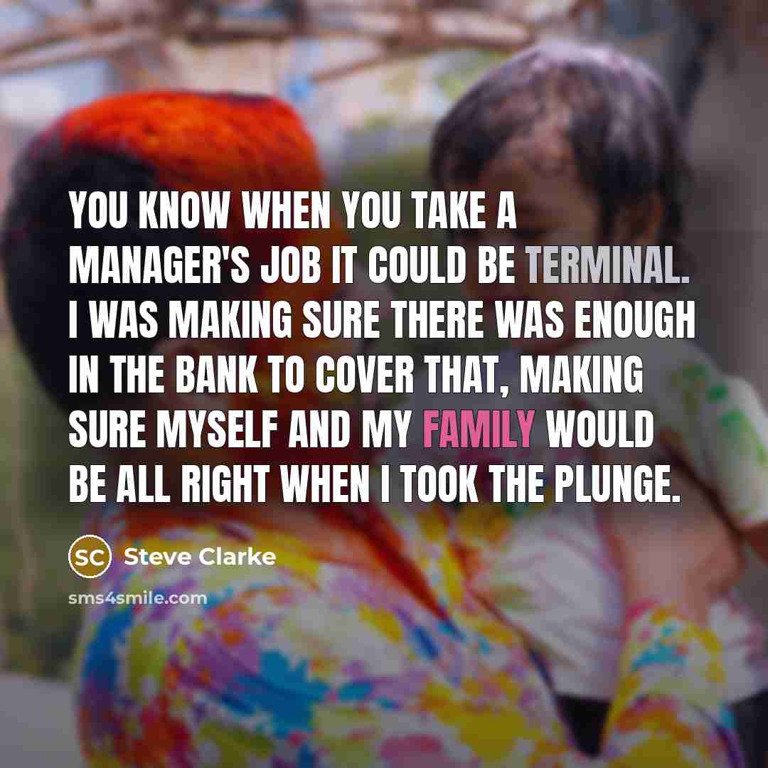 “You know when you take a manager's job it could…” quote by Steve Clarke