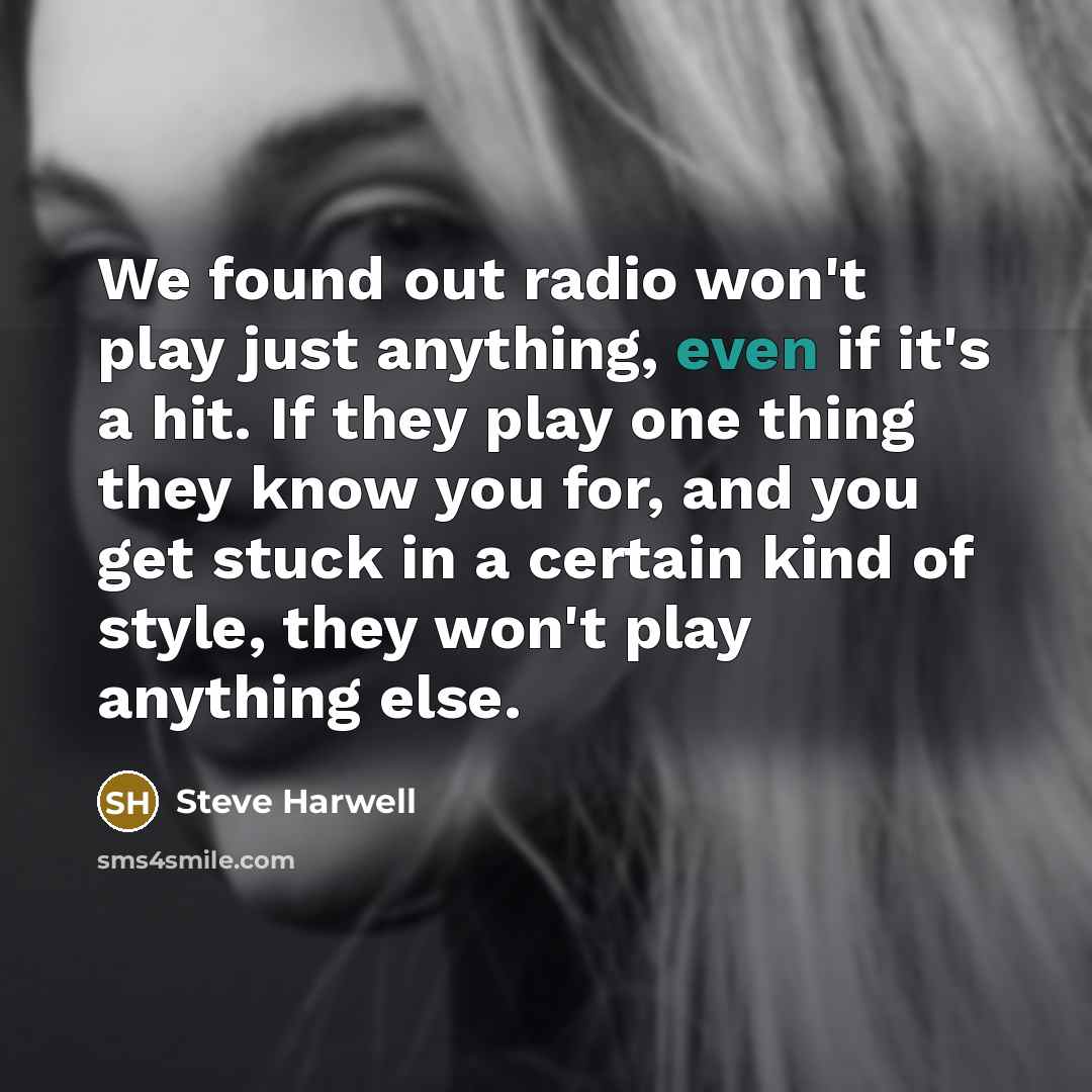 “We found out radio won't play just anything, even if…” quote by Steve Harwell