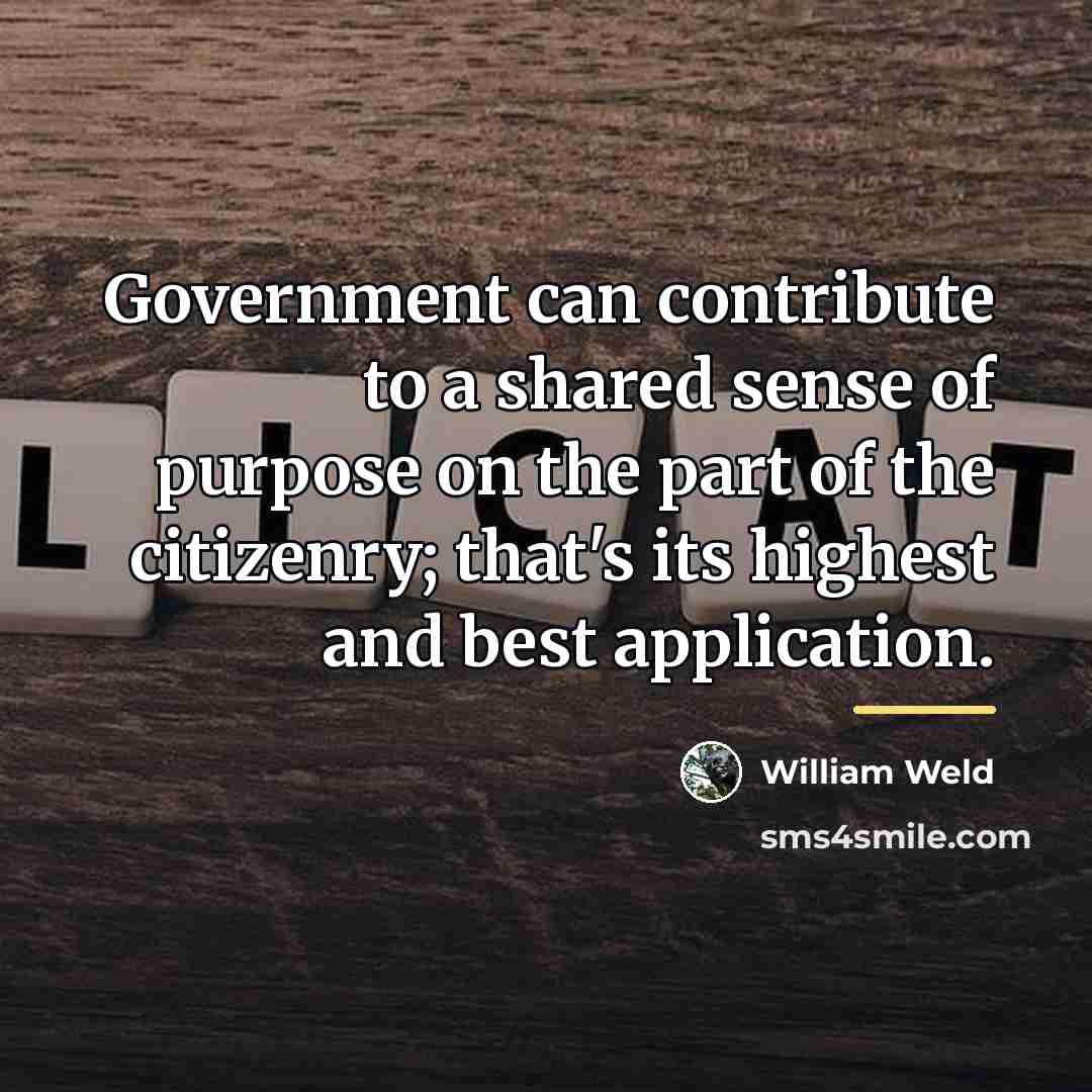 “Government can contribute to a shared sense of purpose on…” quote by William Weld