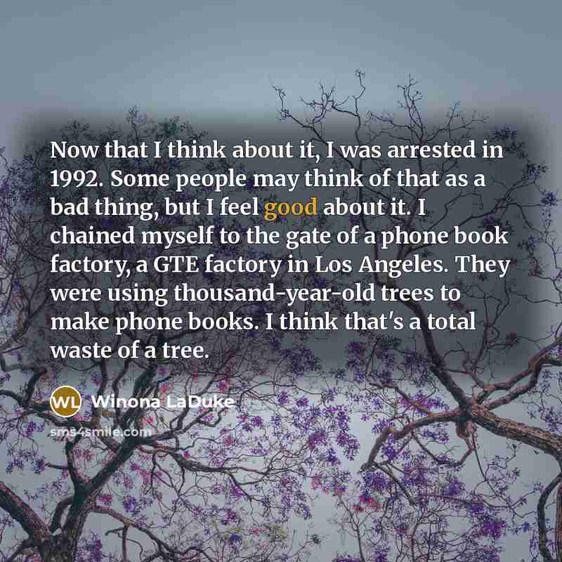 “Now that I think about it, I was arrested in…” quote by Winona LaDuke