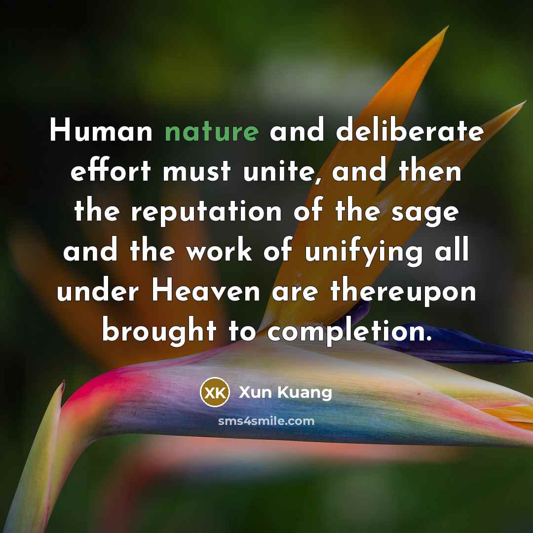 “Human nature and deliberate effort must unite, and then the…” quote by Xun Kuang