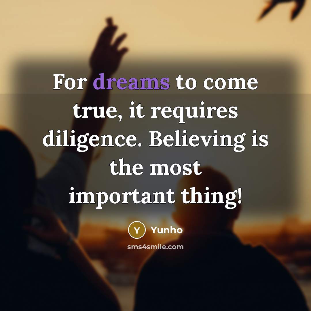“For dreams to come true, it requires diligence. Believing is…” quote by Yunho