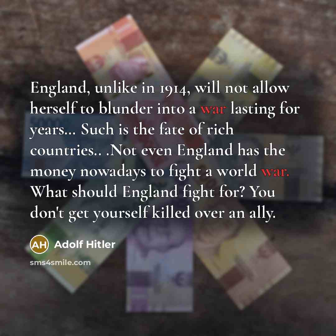 “England, unlike in 1914, will not allow herself to blunder…” quote by Adolf Hitler