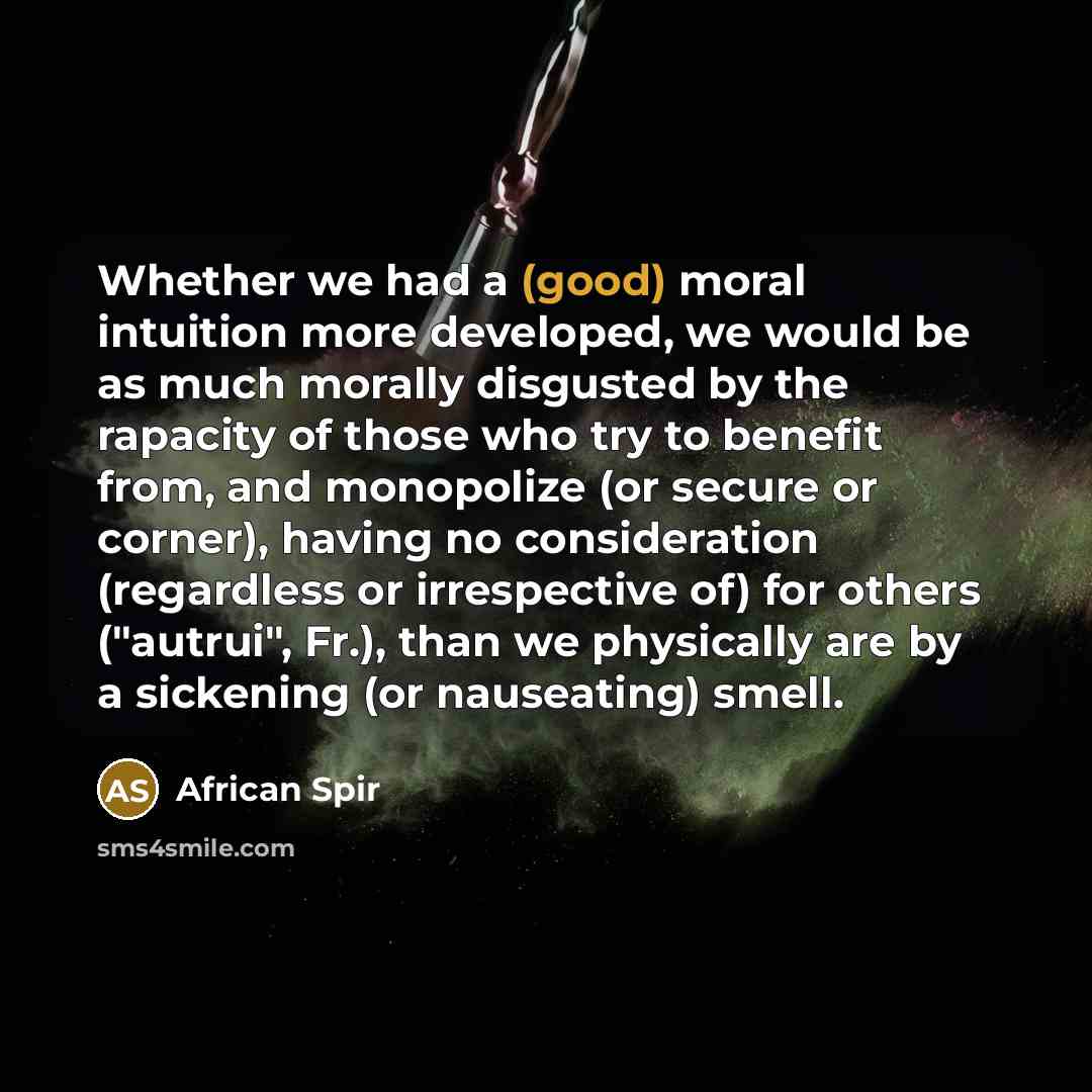 “Whether we had a (good) moral intuition more developed, we…” quote by African Spir