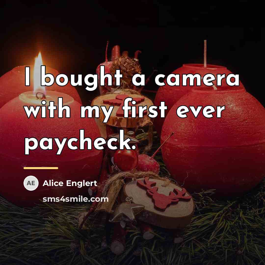 “I bought a camera with my first ever paycheck.…” quote by Alice Englert