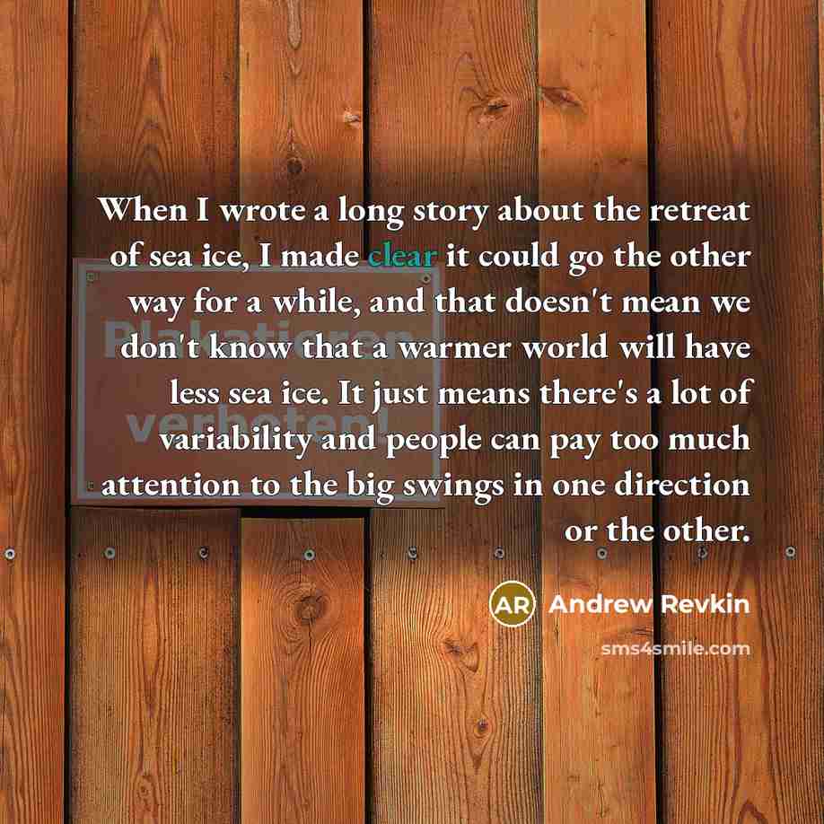 “When I wrote a long story about the retreat of…” quote by Andrew Revkin