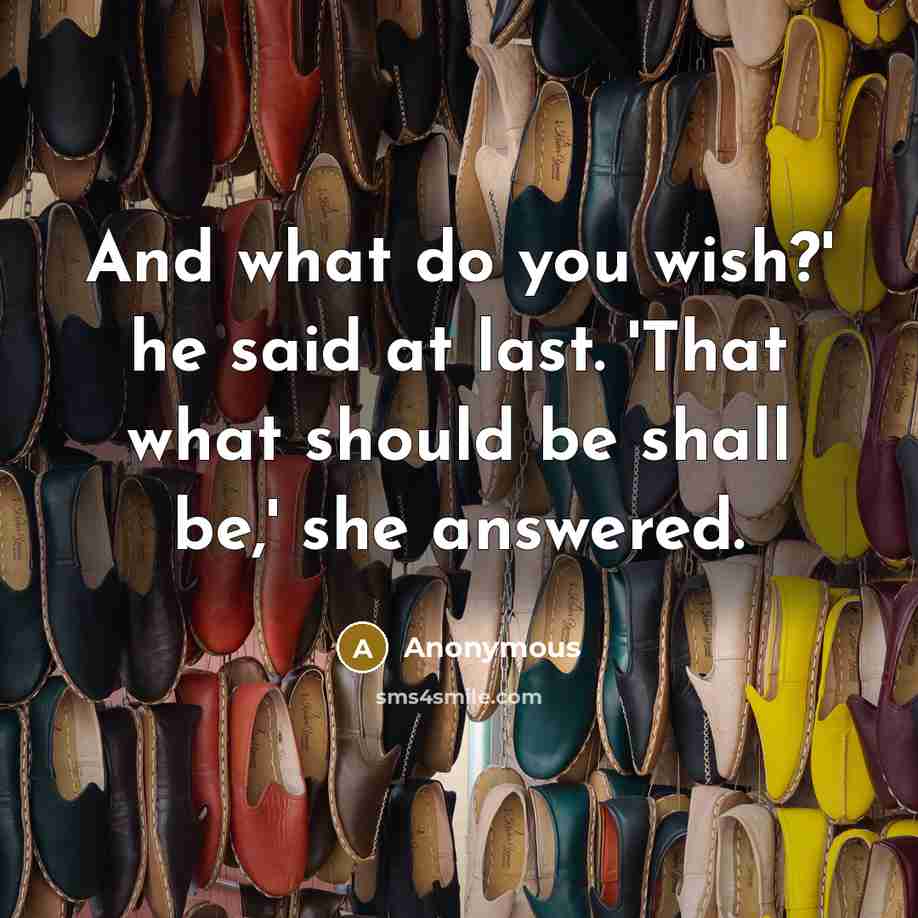 “And what do you wish?' he said at last. 'That…” quote by Anonymous