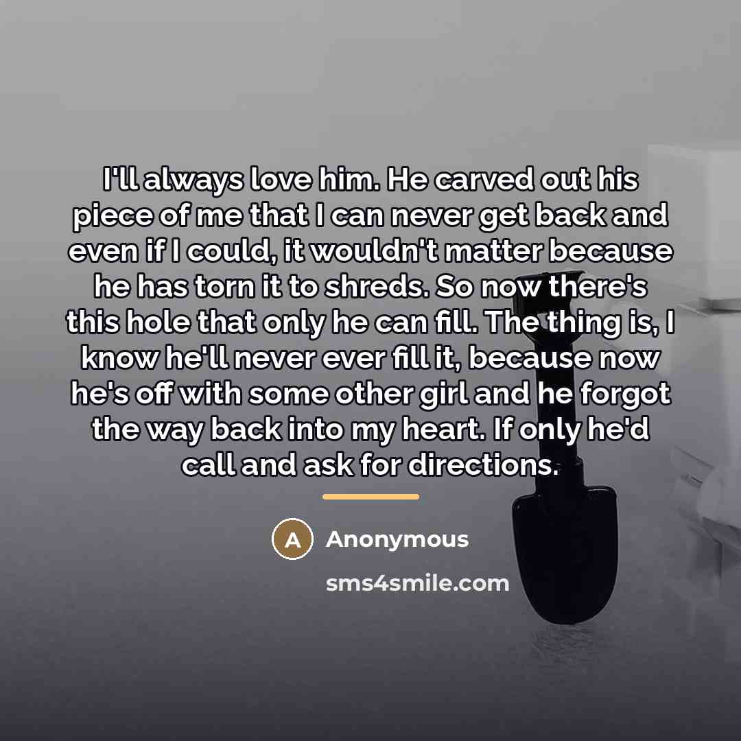 “I'll always love him. He carved out his piece of…” quote by Anonymous