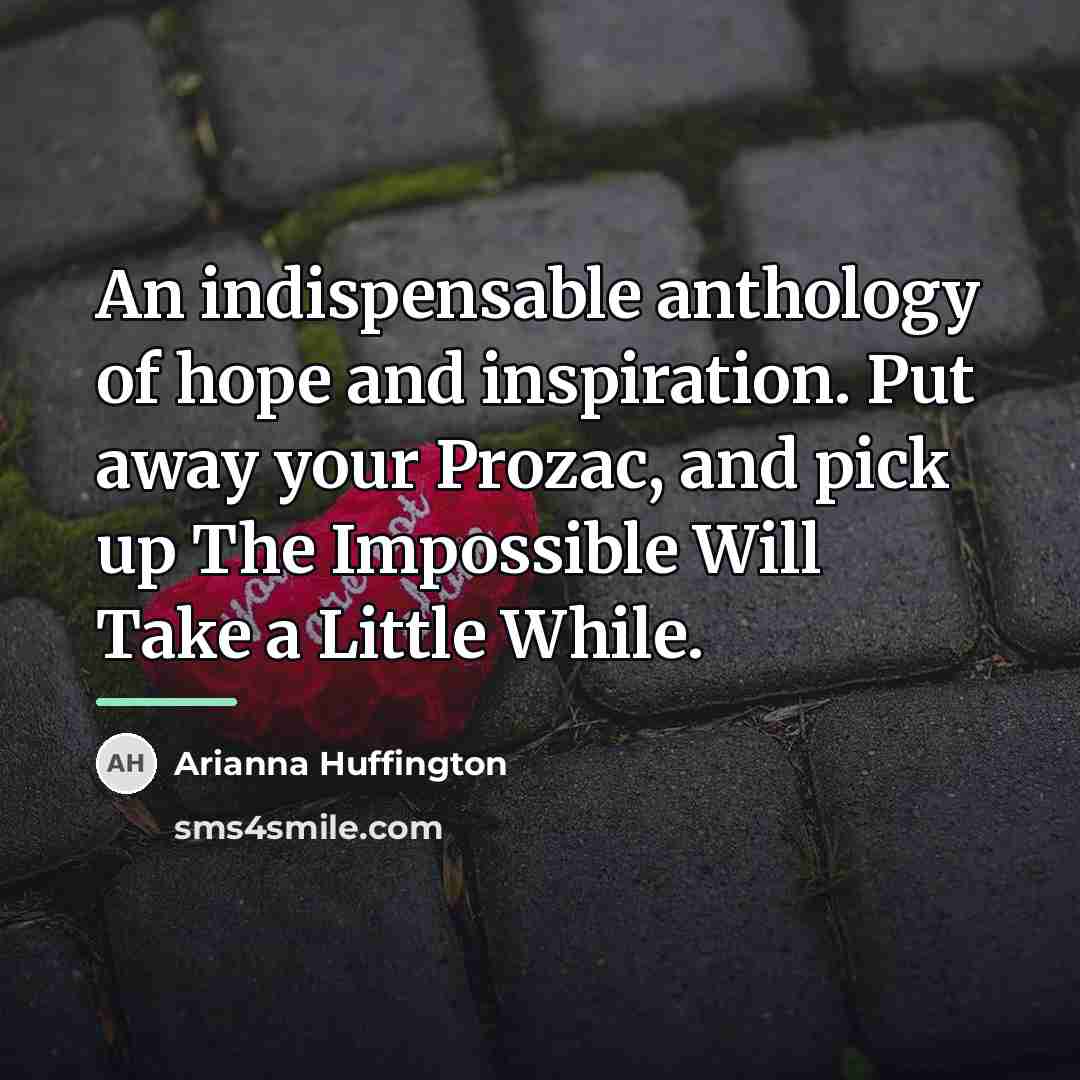 “An indispensable anthology of hope and inspiration. Put away your…” quote by Arianna Huffington