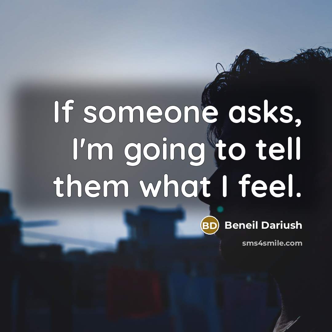 “If someone asks, I'm going to tell them what I…” quote by Beneil Dariush
