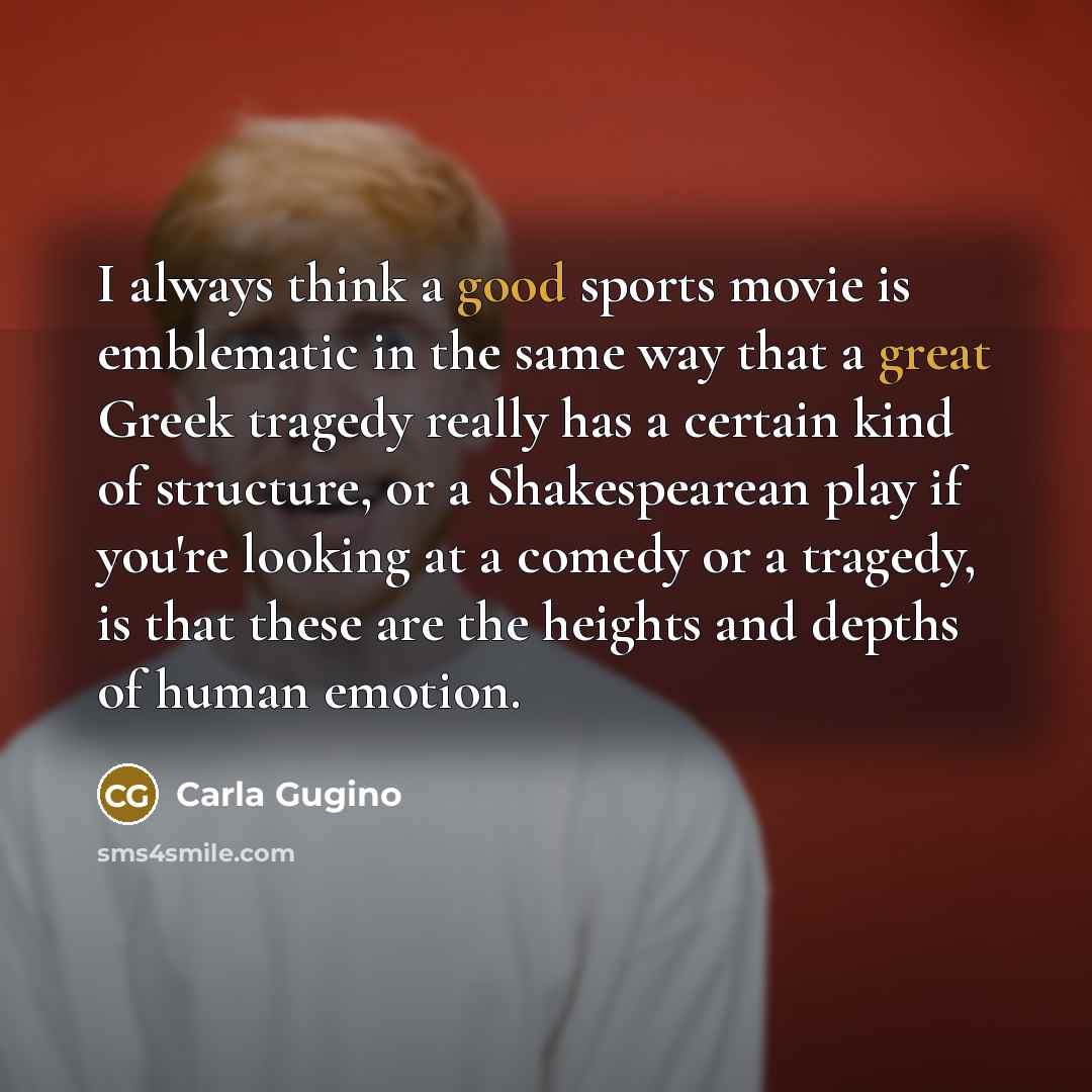 “I always think a good sports movie is emblematic in…” quote by Carla Gugino