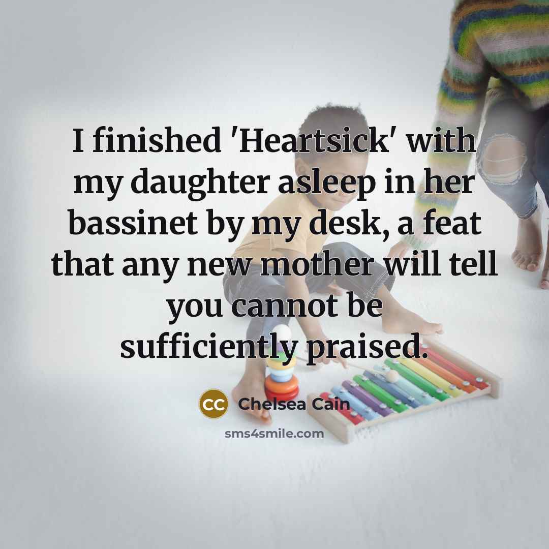 “I finished 'Heartsick' with my daughter asleep in her bassinet…” quote by Chelsea Cain