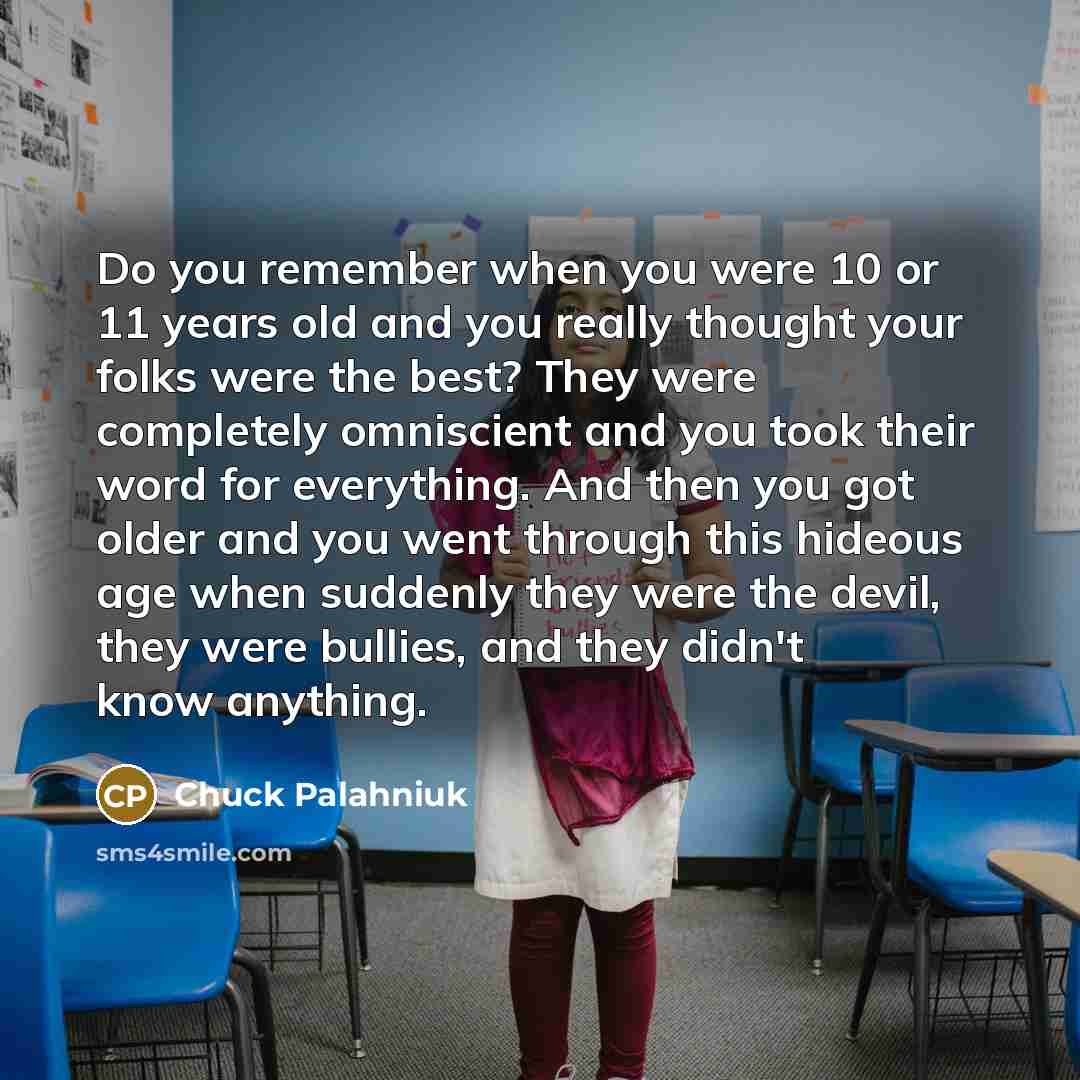 “Do you remember when you were 10 or 11 years…” quote by Chuck Palahniuk