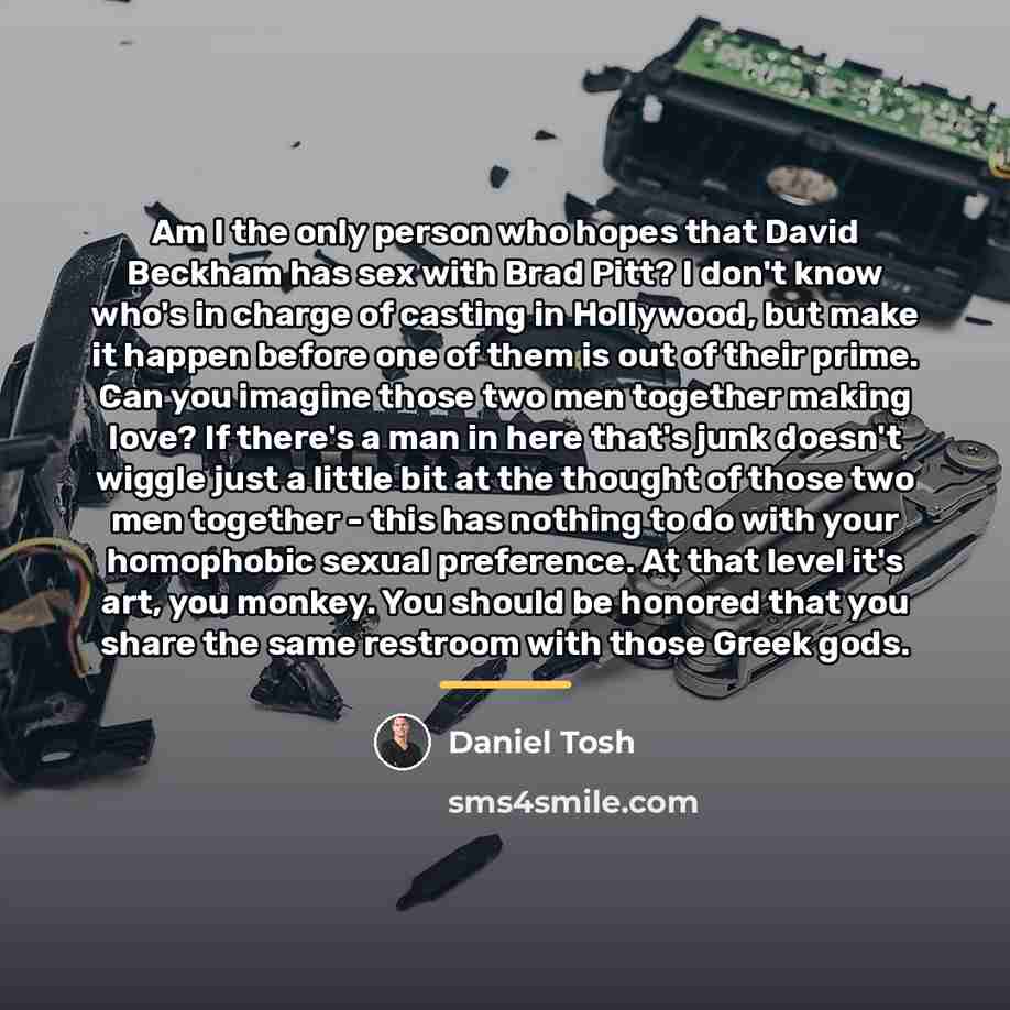 “Am I the only person who hopes that David Beckham…” quote by Daniel Tosh